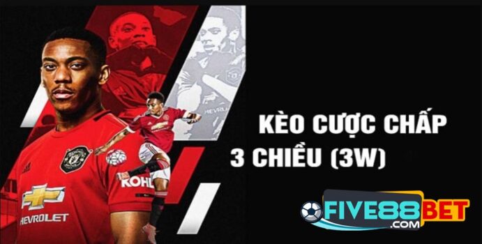Chơi kèo chấp 3 chiều